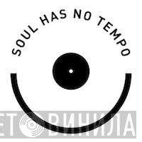 Soul Has No Tempo - Винил CD и Кассеты лейбла Soul Has No Tempo на сайте МаркетВинила