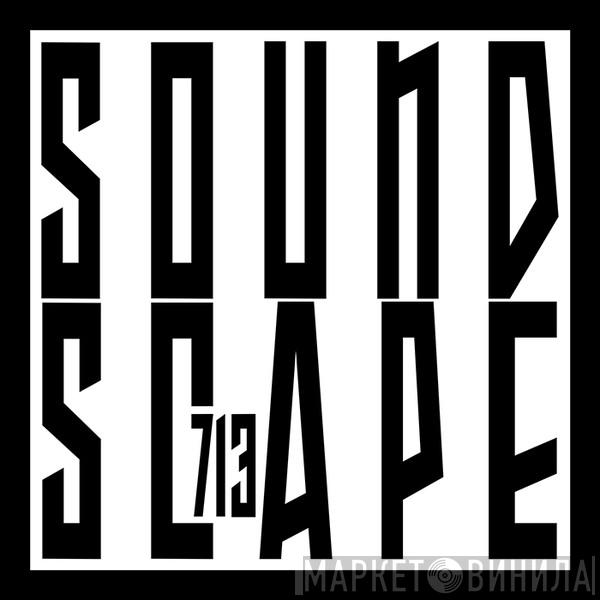 SoundScape 713 - Винил CD и Кассеты лейбла SoundScape 713 на сайте МаркетВинила