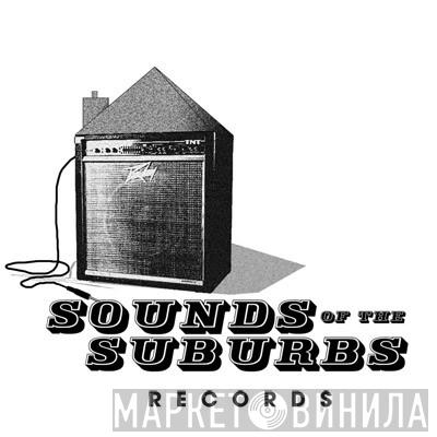 Sounds Of The Suburbs Records - Винил CD и Кассеты лейбла Sounds Of The Suburbs Records на сайте МаркетВинила