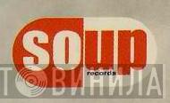 Soup Records  - Винил CD и Кассеты лейбла Soup Records (3) на сайте МаркетВинила