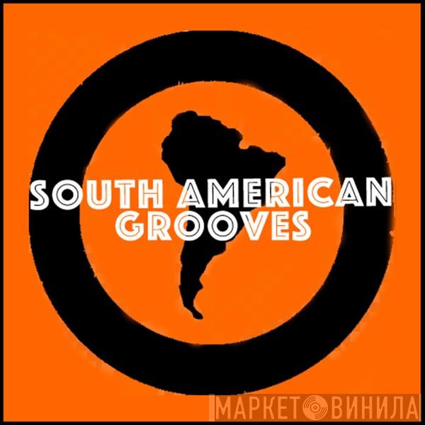 South American Grooves - Винил CD и Кассеты лейбла South American Grooves на сайте МаркетВинила