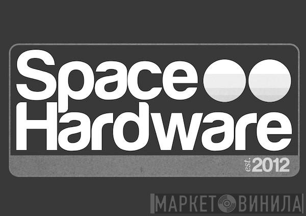 Space Hardware - Винил CD и Кассеты лейбла Space Hardware на сайте МаркетВинила