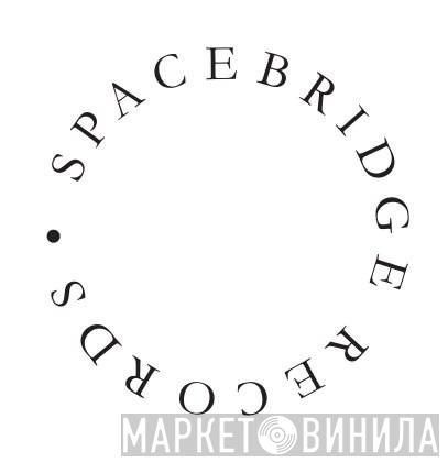 Spacebridge Records - Винил CD и Кассеты лейбла Spacebridge Records на сайте МаркетВинила