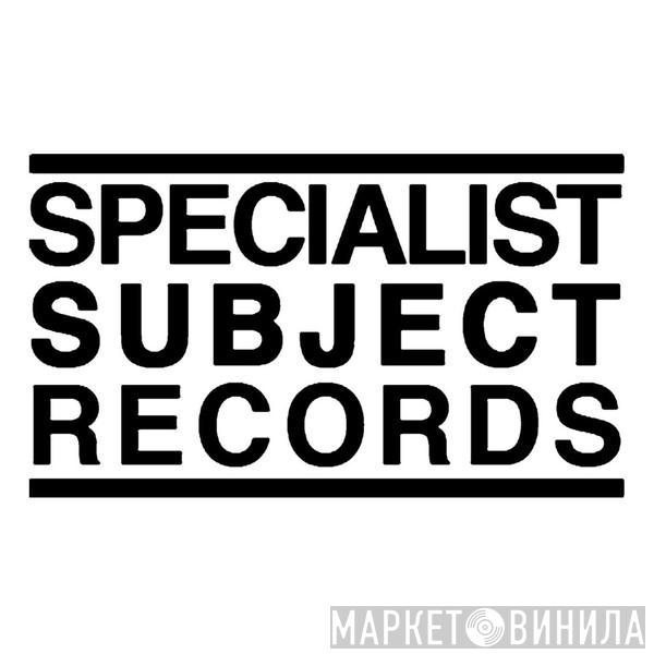 Specialist Subject Records - Винил CD и Кассеты лейбла Specialist Subject Records на сайте МаркетВинила