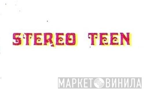 Stereo Teen - Винил CD и Кассеты лейбла Stereo Teen на сайте МаркетВинила