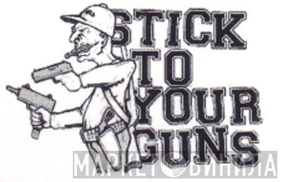 Stick To Your Guns - Винил CD и Кассеты лейбла Stick To Your Guns на сайте МаркетВинила