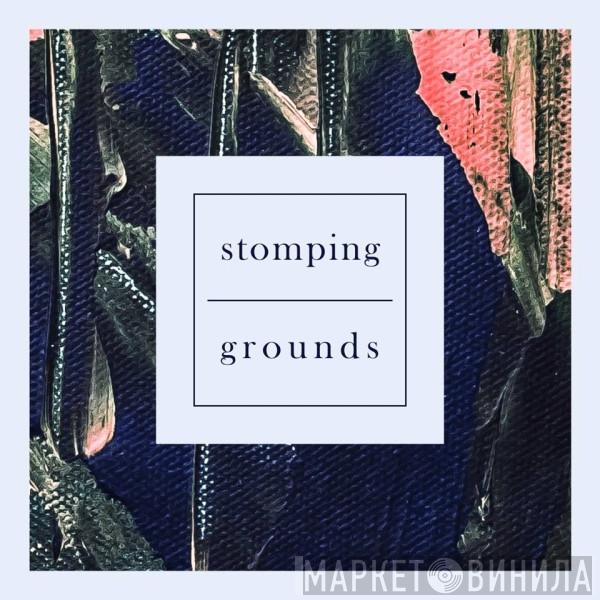 Stomping Grounds - Винил CD и Кассеты лейбла Stomping Grounds на сайте МаркетВинила