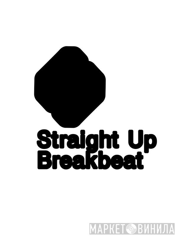Straight Up Breakbeat - Винил CD и Кассеты лейбла Straight Up Breakbeat на сайте МаркетВинила