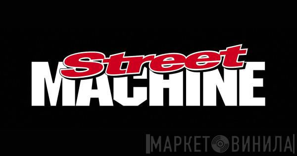 Street Machine - Винил CD и Кассеты лейбла Street Machine на сайте МаркетВинила