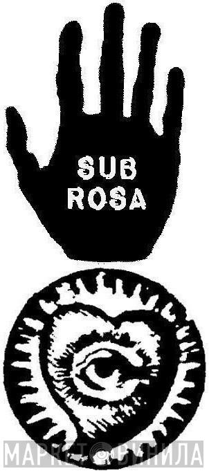 Sub Rosa - Винил CD и Кассеты лейбла Sub Rosa на сайте МаркетВинила