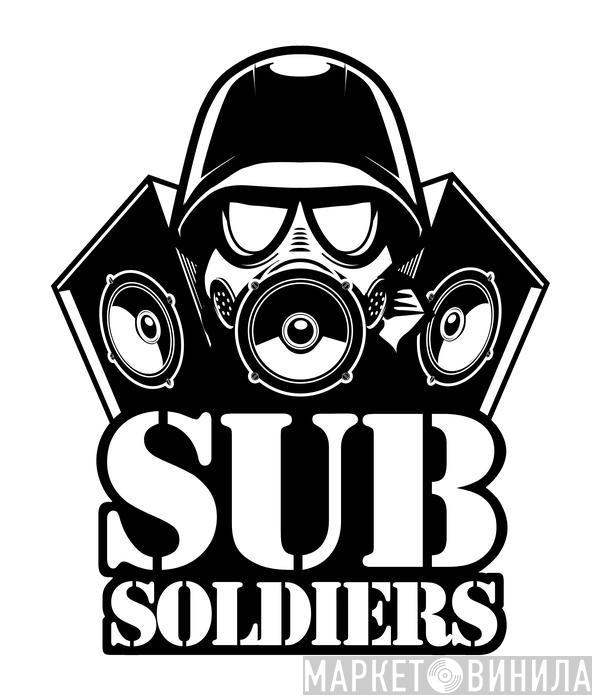 Sub Soldiers - Винил CD и Кассеты лейбла Sub Soldiers на сайте МаркетВинила