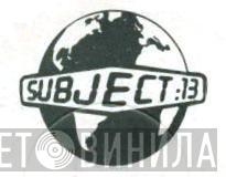 Subject 13 Records - Винил CD и Кассеты лейбла Subject 13 Records на сайте МаркетВинила