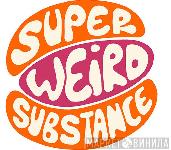 Super Weird Substance - Винил CD и Кассеты лейбла Super Weird Substance на сайте МаркетВинила