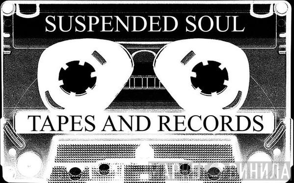 Suspended Soul Tapes And Records - Винил CD и Кассеты лейбла Suspended Soul Tapes And Records на сайте МаркетВинила