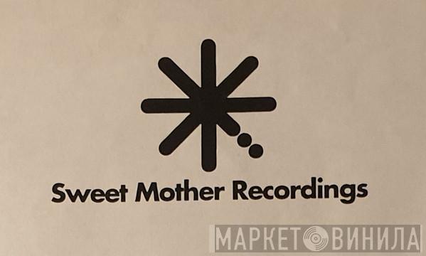 Sweet Mother Recordings - Винил CD и Кассеты лейбла Sweet Mother Recordings на сайте МаркетВинила
