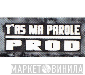 T'As Ma Parole Prod - Винил CD и Кассеты лейбла T'As Ma Parole Prod на сайте МаркетВинила