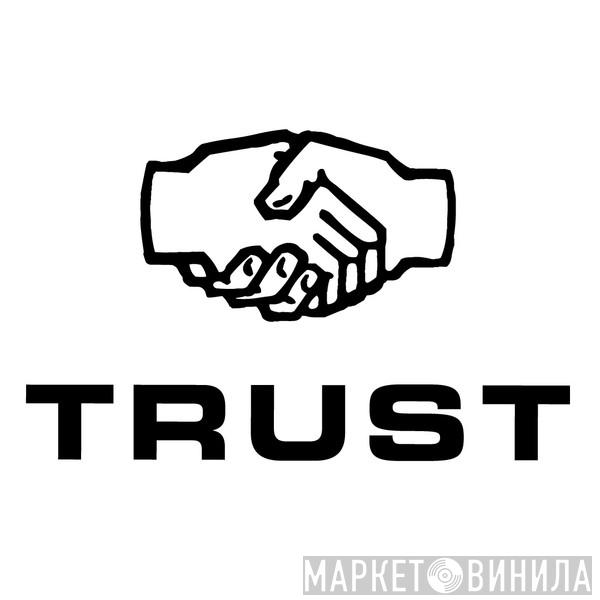 TRUST - Винил CD и Кассеты лейбла TRUST на сайте МаркетВинила