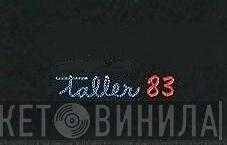 Taller 83 - Винил CD и Кассеты лейбла Taller 83 на сайте МаркетВинила