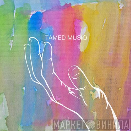 Tamed Musiq - Винил CD и Кассеты лейбла Tamed Musiq на сайте МаркетВинила
