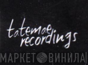 Tatemae Recordings - Винил CD и Кассеты лейбла Tatemae Recordings на сайте МаркетВинила