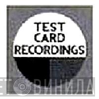 Test Card Recordings - Винил CD и Кассеты лейбла Test Card Recordings на сайте МаркетВинила
