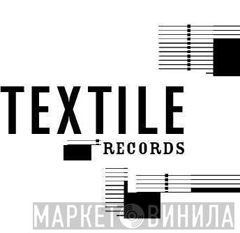 Textile Records - Винил CD и Кассеты лейбла Textile Records на сайте МаркетВинила