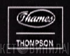 Thames Thompson - Винил CD и Кассеты лейбла Thames Thompson на сайте МаркетВинила