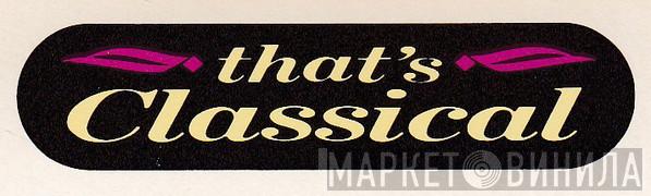 That's Classical - Винил CD и Кассеты лейбла That's Classical на сайте МаркетВинила