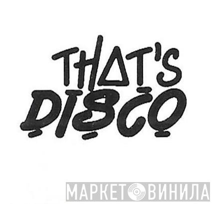 That's Disco - Винил CD и Кассеты лейбла That's Disco на сайте МаркетВинила