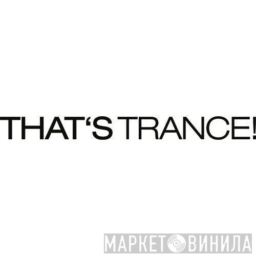 That's Trance - Винил CD и Кассеты лейбла That's Trance на сайте МаркетВинила