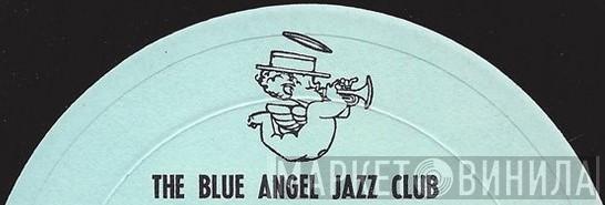 The Blue Angel Jazz Club - Винил CD и Кассеты лейбла The Blue Angel Jazz Club на сайте МаркетВинила