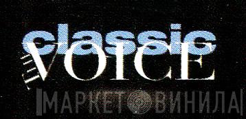 The Classic Voice - Винил CD и Кассеты лейбла The Classic Voice на сайте МаркетВинила