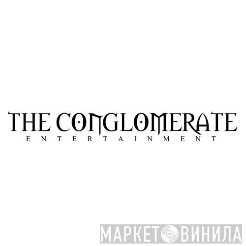 The Conglomerate Entertainment - Винил CD и Кассеты лейбла The Conglomerate Entertainment на сайте МаркетВинила