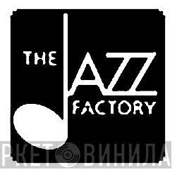 The Jazz Factory - Винил CD и Кассеты лейбла The Jazz Factory на сайте МаркетВинила