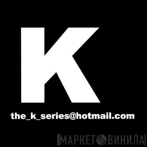 The K Series - Винил CD и Кассеты лейбла The K Series на сайте МаркетВинила