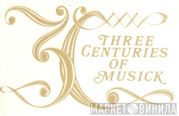 Three Centuries Of Musick - Винил CD и Кассеты лейбла Three Centuries Of Musick на сайте МаркетВинила