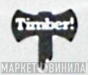 Timber! - Винил CD и Кассеты лейбла Timber! на сайте МаркетВинила