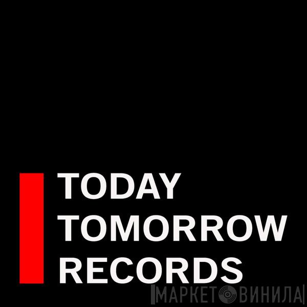 Today, Tomorrow Records - Винил CD и Кассеты лейбла Today, Tomorrow Records на сайте МаркетВинила