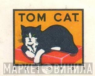 Tom Cat Records - Винил CD и Кассеты лейбла Tom Cat Records на сайте МаркетВинила