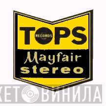 Tops Mayfair Records - Винил CD и Кассеты лейбла Tops Mayfair Records на сайте МаркетВинила
