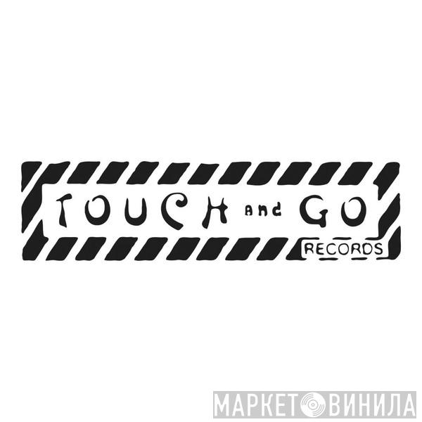 Touch And Go - Винил CD и Кассеты лейбла Touch And Go на сайте МаркетВинила