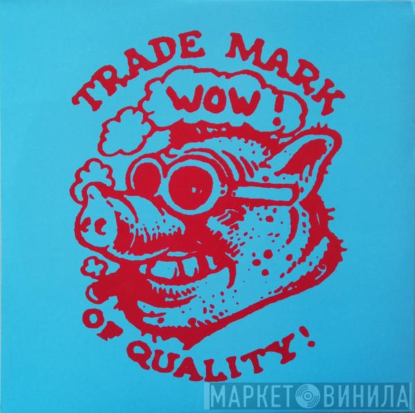Trade Mark Of Quality  - Винил CD и Кассеты лейбла Trade Mark Of Quality (2) на сайте МаркетВинила