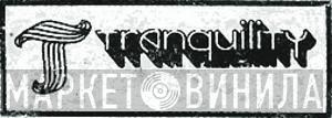 Tranquility - Винил CD и Кассеты лейбла Tranquility на сайте МаркетВинила