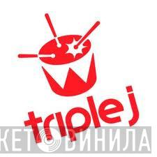 Triple J - Винил CD и Кассеты лейбла Triple J на сайте МаркетВинила