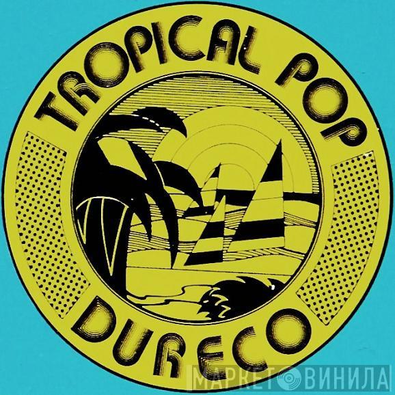 Tropical Pop Dureco - Винил CD и Кассеты лейбла Tropical Pop Dureco на сайте МаркетВинила
