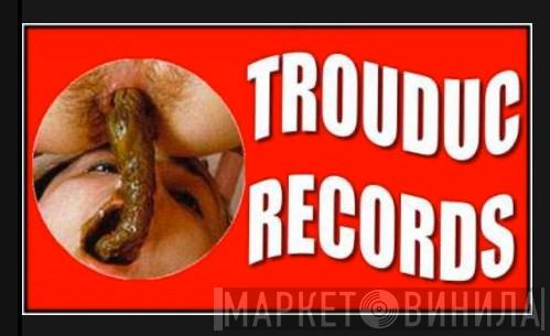 Trouduc Records - Винил CD и Кассеты лейбла Trouduc Records на сайте МаркетВинила