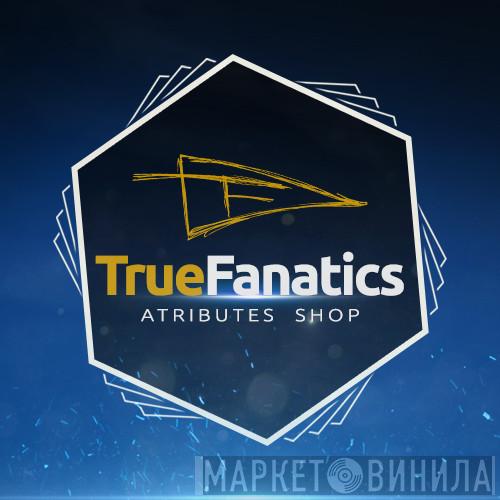 TrueFanatics - Винил CD и Кассеты лейбла TrueFanatics на сайте МаркетВинила