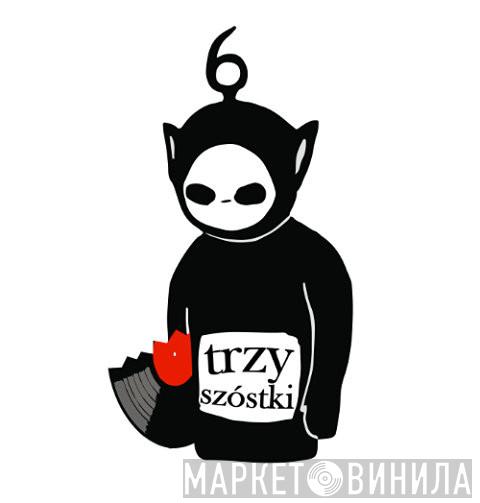 Trzy Szóstki - Винил CD и Кассеты лейбла Trzy Szóstki на сайте МаркетВинила