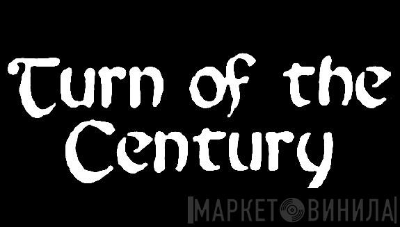 Turn Of The Century  - Винил CD и Кассеты лейбла Turn Of The Century (3) на сайте МаркетВинила