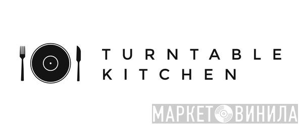Turntable Kitchen - Винил CD и Кассеты лейбла Turntable Kitchen на сайте МаркетВинила